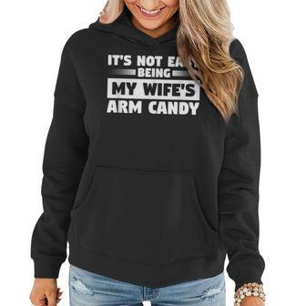 Mens Its Not Easy Being My Wifes Arm Candy Women Hoodie | Mazezy