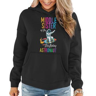 Middle Sister Of The Birthday Astronaut Space Bday Party Women Hoodie | Mazezy
