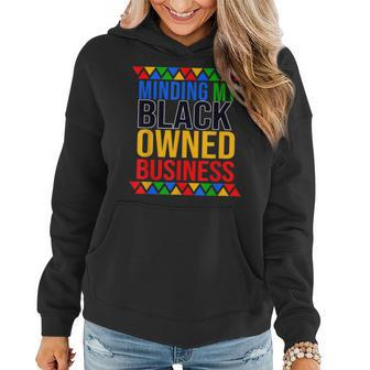 Minding My Black Owned Business Classic Dope History Month Women Hoodie - Seseable