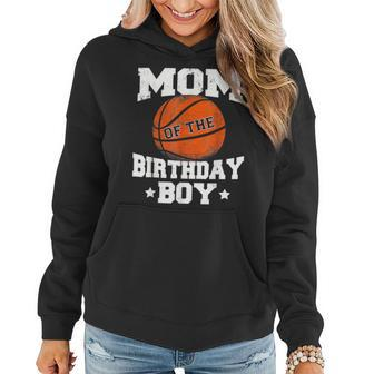 Mom Of The Birthday Boy Basketball Mother Mama Funny Women Hoodie | Mazezy