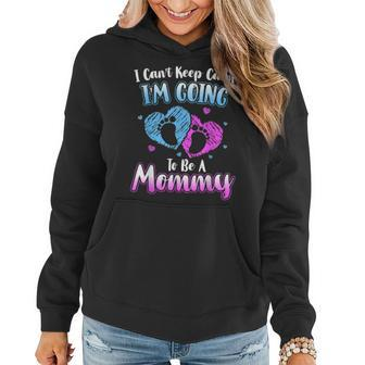 Mothers Day Cant Keep Calm Im Going To Be A Mommy Women Hoodie - Thegiftio UK