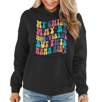 My Child May Be Nonverbal But His Mama Aint Autism Support Women Hoodie | Mazezy