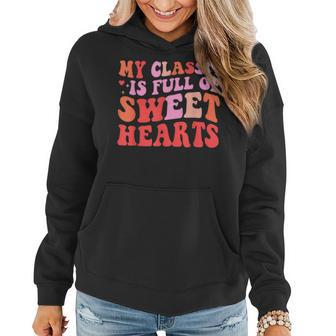 My Class Is Full Of Sweethearts Teacher Valentines Day V3 Women Hoodie - Seseable