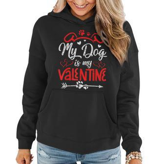 My Dog Is My Valentine Paw Heart Puppy Pet Owner Gifts V2 Women Hoodie - Seseable