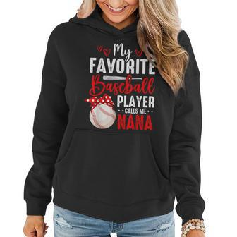 My Favorite Baseball Player Calls Me Nana Heart Baseball Women Hoodie | Mazezy
