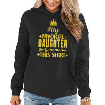 My Favorite Daughter Gave Me This Fathers Day Gift Dad Women Hoodie - Seseable