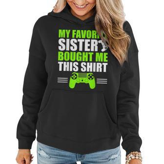 My Favorite Sister Bought Me This Funny Gamer Women Hoodie | Mazezy