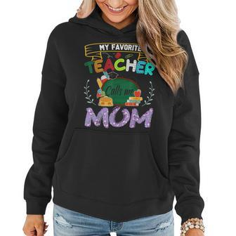 My Favorite Teacher Calls Me Mom Shirt Mothers Day Gift Tee Women Hoodie | Mazezy