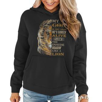 My God Is Not Dead Hes Surely Alive Hes Livin Women Hoodie - Seseable