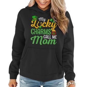 My Lucky Charms Call Me Mom Happy St Patricks Day Lucky Mama Women Hoodie - Seseable