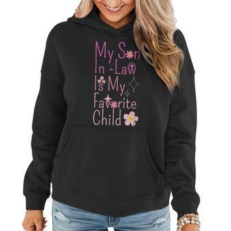My Son-In-Law Is My Favorite Child Family Humor Dad Mom Women Hoodie | Mazezy