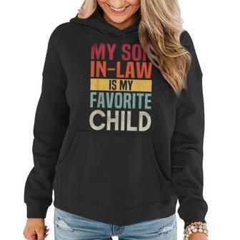 My Son In Law Is My Favorite Child Funny Mother-In-Law Humor Women Hoodie | Mazezy