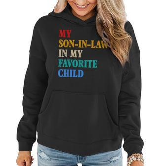 My Son In Law Is My Favorite Child Funny Mothers Fathers Day Women Hoodie | Mazezy CA