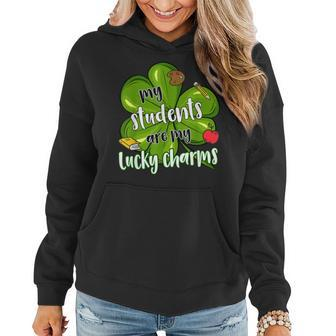 My Students Are My Lucky Charms Clovers Teacher St Patricks Women Hoodie - Seseable