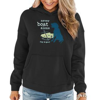Never Boat Alone Dog Is Good Women Hoodie Graphic Print Hooded Sweatshirt - Thegiftio UK