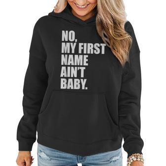 No My First Name Aint Baby Together Again Womens Women Hoodie | Mazezy