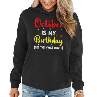 October Is My Birthday The Whole Month October Birthday Women Hoodie Graphic Print Hooded Sweatshirt - Thegiftio UK