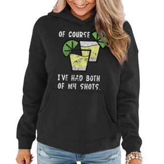 Of Course Ive Had Both My Shots Funny Two Shots Tequila Women Hoodie | Mazezy