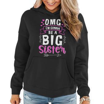 Omg Im Gonna Be A Big Sister Siblings Baby Birth Funny Gift Women Hoodie | Mazezy