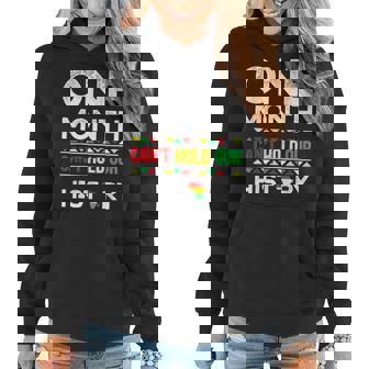 One Month Cant Hold Our History African Black History Month V2 Women Hoodie - Seseable