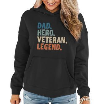 Patriotic Veterans Dad Hero Veteran Legend Veteran Dads Cool Gift Women Hoodie - Monsterry CA