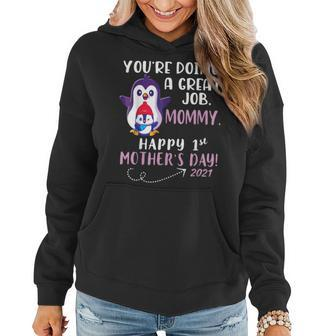 Penguins Youre Doing A Great Job Mommy Happy 1St Mothers Day Women Hoodie | Mazezy