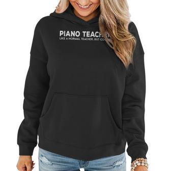 Piano Teacher Music Lover Funny Musician Piano Pianist Women Hoodie - Seseable