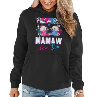 Pink Or Blue Mamaw Loves You Gender Reveal Baby Mothers Day Women Hoodie | Mazezy