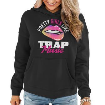 Pretty Girls Like Trap Music Womens Funny Hip-Hop Women Hoodie | Mazezy CA