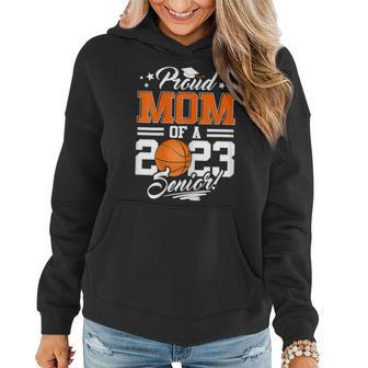 Proud Mom Of A 2023 Senior Graduate Basketball Gift For Womens Women Hoodie | Mazezy