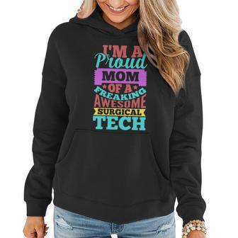 Proud Mom Of A Freaking Awesome Surgical Tech Mothres Day Women Hoodie - Monsterry CA