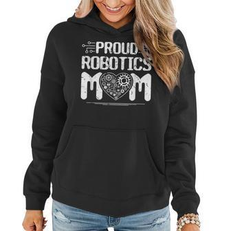 Proud Robotics Mom Robot Engineering Science Teacher Women Hoodie - Thegiftio UK