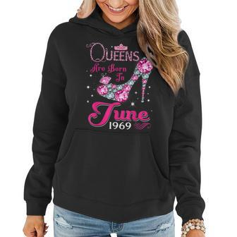 Queens Are Born In June 1969 T 50Th Birthday Women Hoodie | Mazezy