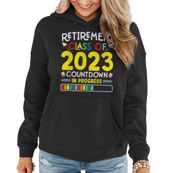 Retirement Class Of 2023 Countdown In Progress Teacher Gift Women Hoodie | Mazezy UK