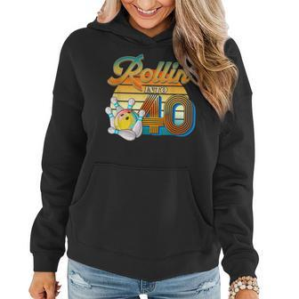 Rollin Into 40Th Birthday Bowler 40 Years Old Bowling Party Women Hoodie - Seseable