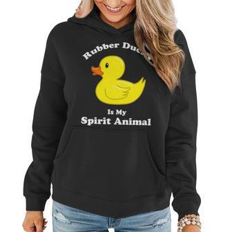 Rubber Duck Toy Rubber Ducky Is My Spirit Animal Women Hoodie - Seseable