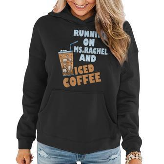 Running On MsRachel And Iced Coffee Women Hoodie | Mazezy