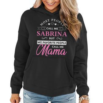 Sabrina Name Gift Personalized Mama Women Hoodie | Mazezy