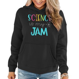Science Teacher - Science Is My Jam Women Hoodie | Mazezy