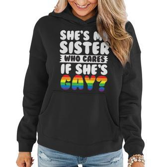 Shes My Sister Who Cares If Shes Gay Pride Women Hoodie | Mazezy