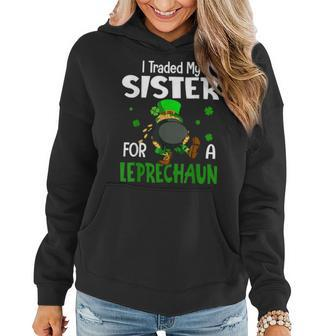 Sibling St Pattys Day Boys Girls I Traded My Sister Women Hoodie | Mazezy