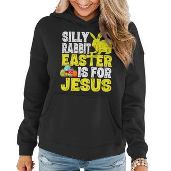 Silly Rabbit Easter Is For Jesus Funny Christian Easter Day Women Hoodie | Mazezy