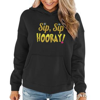 Sip Sip Hooray Bridal Party Bride Squad Wedding Gift For Womens Women Hoodie | Mazezy