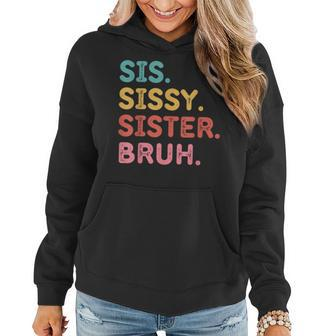 Sis Sissy Sister Bruh Women Hoodie | Mazezy