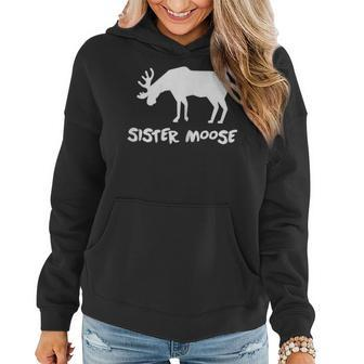 Sister Moose Moose Family Gift For Womens Women Hoodie | Mazezy