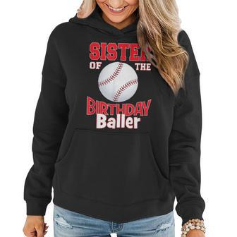 Sister Of The Birthday Baller Baseball Themed Party Women Hoodie | Mazezy