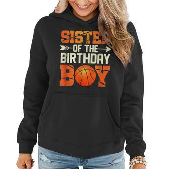 Sister Of The Birthday Boy Basketball Mother Mom Funny Women Hoodie | Mazezy