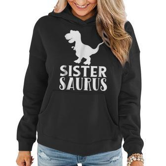 Sister Saurus Matching Dinosaur Gifts For Sisters Women Hoodie | Mazezy