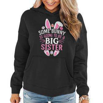 Some Bunny Is Going To Be A Big Sister Easter Day Girl Women Hoodie | Mazezy