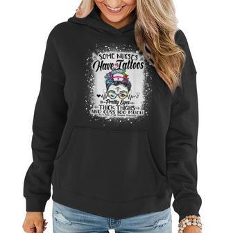 Some Nurses Have Tattoos Pretty Eyes Thick Thighs Messy Bun Women Hoodie - Seseable